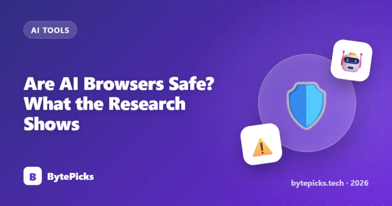 Are AI Browsers Safe? What the Research Shows (2026)