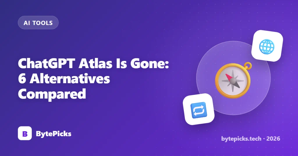 ChatGPT Atlas Is Gone: 6 Alternatives Compared (2026)