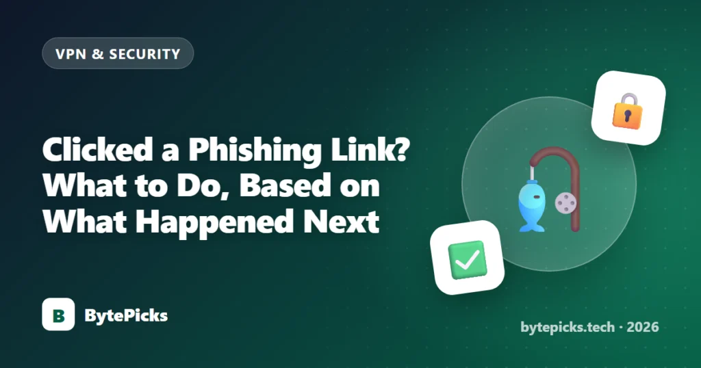 Clicked a Phishing Link? What to Do, Based on What Happened Next