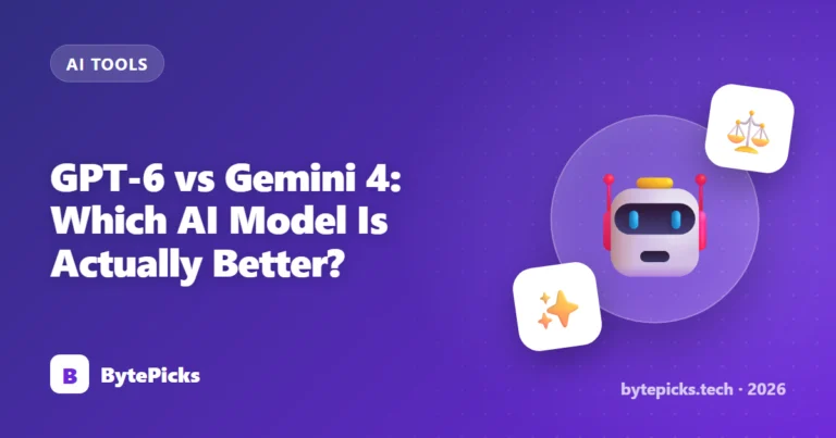 GPT-6 vs Gemini 4: Which AI Model Is Actually Better? (2026)