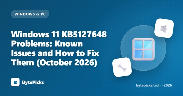 Windows 11 KB5127648 Problems: Known Issues and How to Fix Them (October 2026)